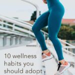 10 Wellness Habits For Dwelling Healthful