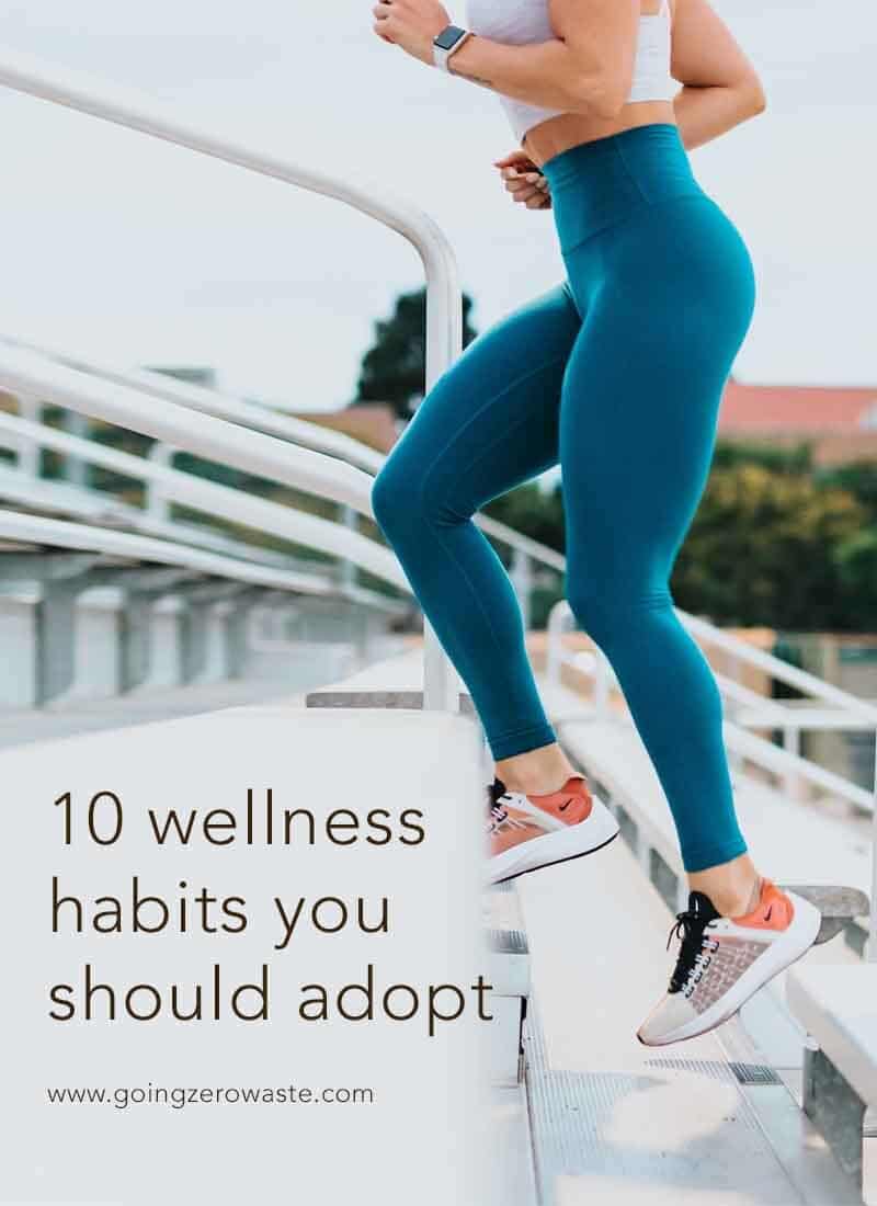 10 Wellness Habits For Dwelling Healthful